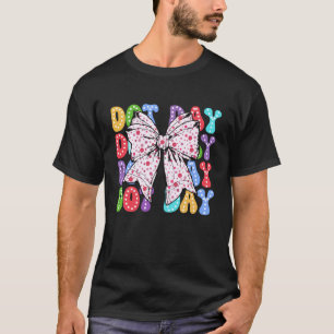 Coquette Polka Dot Bow Happy Dot Day for Teacher G T-Shirt