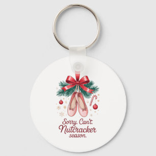 Coquette Sorry Can't Nutcracker Season Sugar Plum  Key Ring