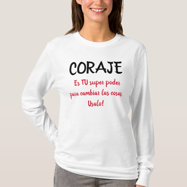 coraje es tu super poder para cambiar las cosas T-Shirt (Front)