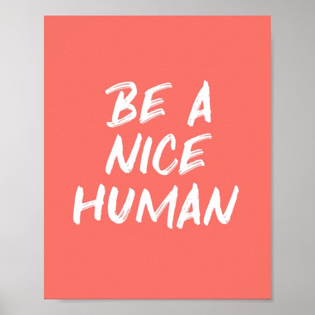 Coral Pink Be a Nice Human Kindness Quote Poster (Front)