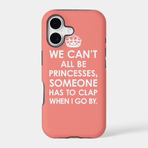 Coral Pink We Can't All Be Princesses iPhone5 Case