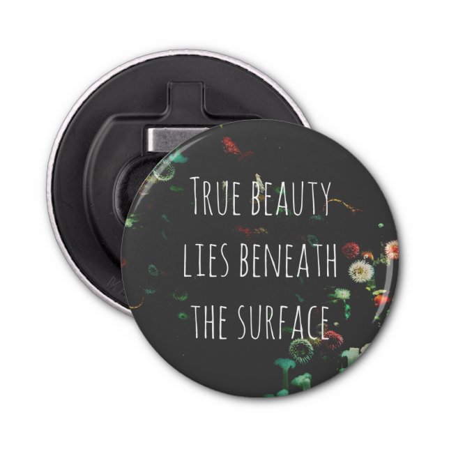 Coral Reef Inspirational Beneath Surface Quote  Bottle Opener (Front)