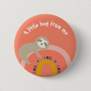 Coral Sloth on a Rainbow A Little Hug from Me 6 Cm Round Badge