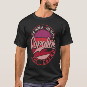 Coraline the Lady of Myth the Legend T-Shirt