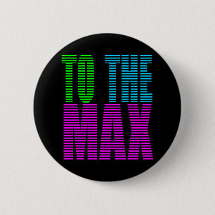 Corey Tiger 80s Style TO THE MAX 6 Cm Round Badge
