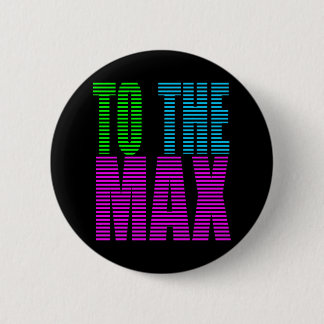 Corey Tiger 80s Style TO THE MAX 6 Cm Round Badge