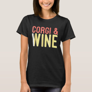 Corgi and Wine Funny Corgi Dog Wine Lovers Shirt