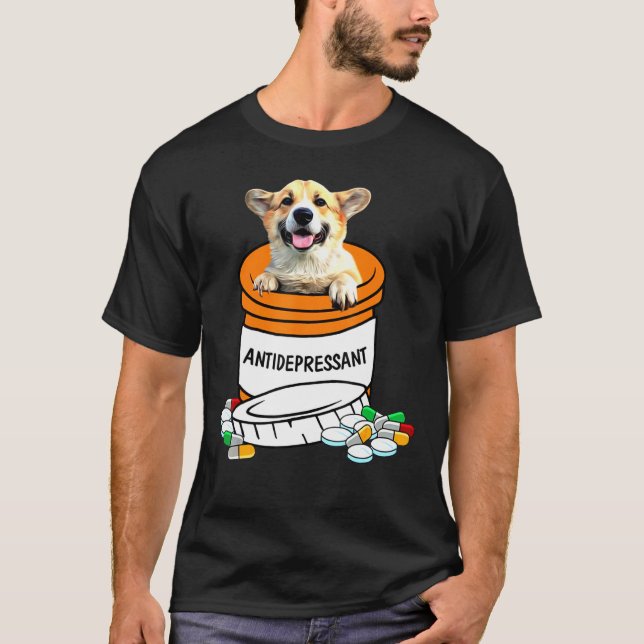 Corgi Antidepressant Anti Depressants Cute Dog T-Shirt (Front)