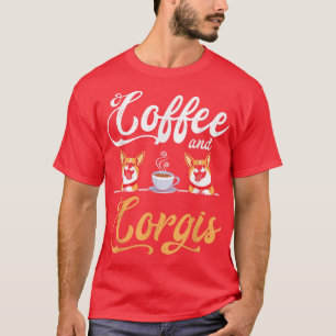 Corgi Apparel For Corgi Lover Dog Caffeine Coffee  T-Shirt