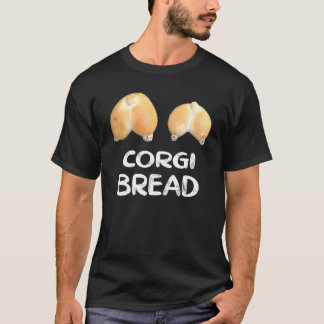 Corgi Bread Corgi Puppy Dog T-Shirt