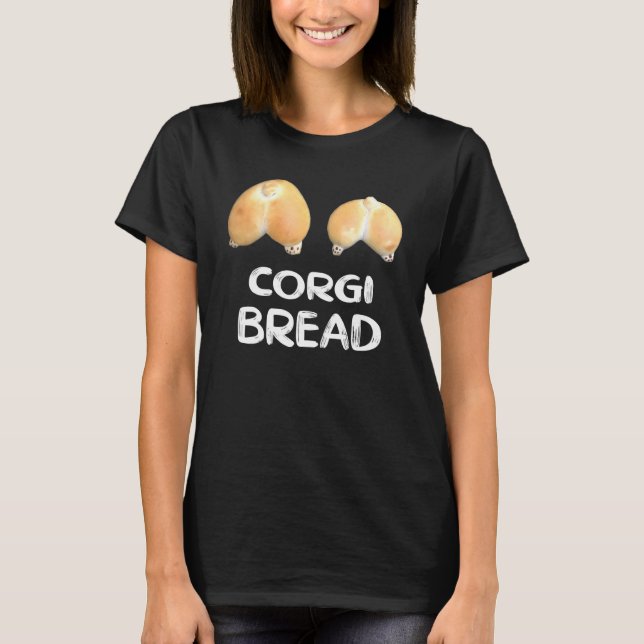 Corgi Bread Corgi Puppy Dog T-Shirt (Front)