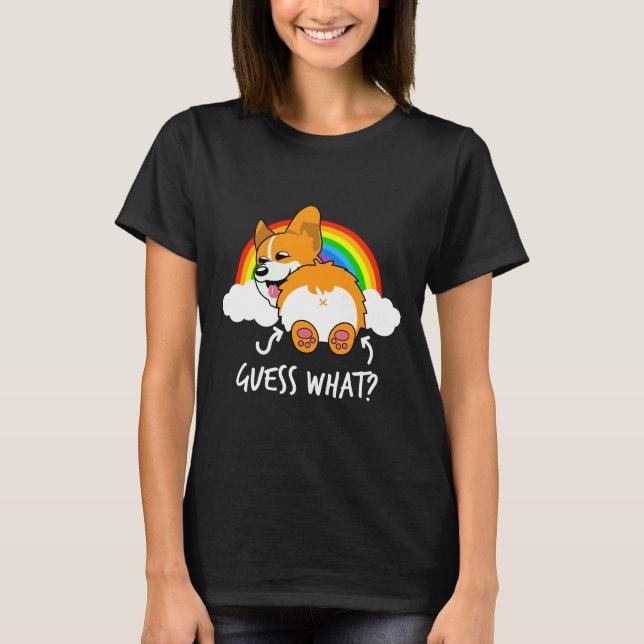 Corgi Butt Guess What Funny T-Shirt (Front)