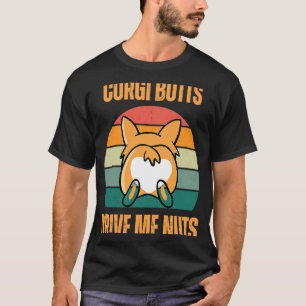 Corgi Butts Drive Me Nuts Cardigan Pembroke Welsh  T-Shirt