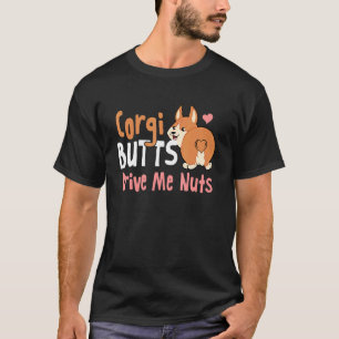 Corgi butts drive me nuts Heart shaped tail cute b T-Shirt