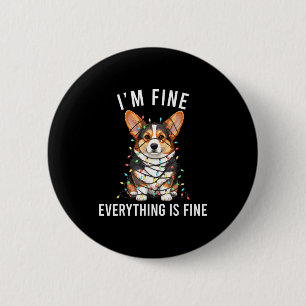 Corgi Christmas I'm Fine Everything Is Fine  6 Cm Round Badge