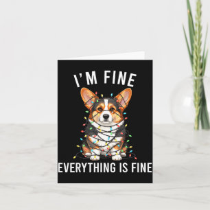 Corgi Christmas I'm Fine Everything Is Fine  Card