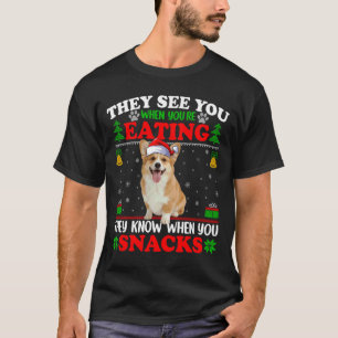 Corgi Dog Christmas Funny They See You're Eating S T-Shirt