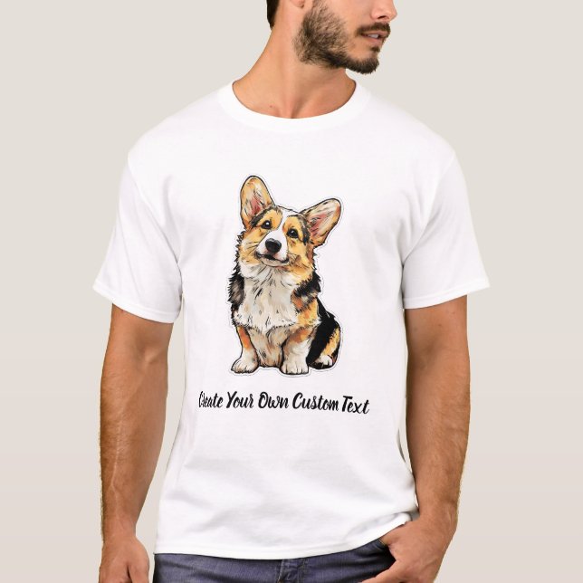 Corgi Dog Create Your Own Custom Text  T-Shirt (Front)