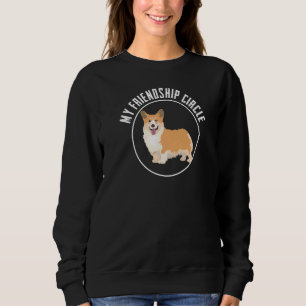 Corgi Dog Friendship Circle Dog Owner Pun Slogan Sweatshirt