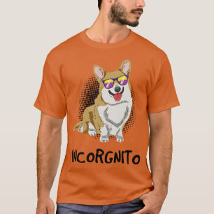 Corgi Dog Incorgnito T-Shirt