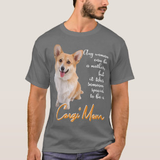 Corgi Dog Mum Special Mother For Women T-Shirt