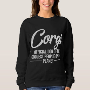 Corgi Dog Of Coolest People - Funny Corgi Lovers G Sweatshirt