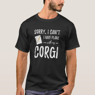 Corgi Dog Plans Dog Mum T-Shirt