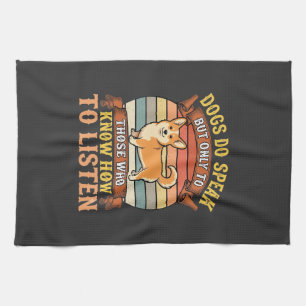 Corgi Dogs Do Speak Vintage Quote Tea Towel