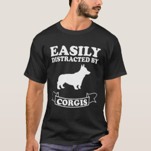 Corgi Easily Distracted By Corgis T-Shirt