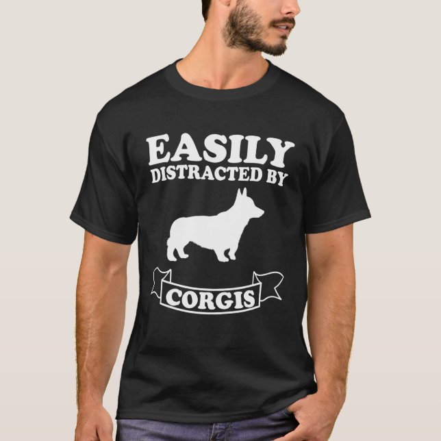 Corgi Easily Distracted By Corgis T-Shirt (Front)