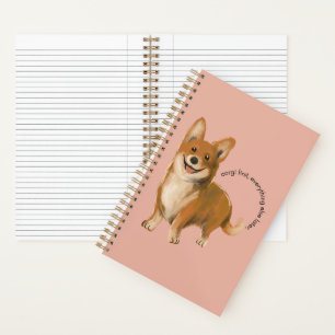 'Corgi first, everything else later.' Corgi Lover  Notebook