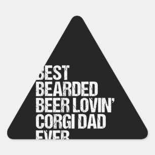 Corgi Gift Best Bearded Beer Lovin Corgi Dad Ever Triangle Sticker