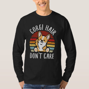 Corgi Hair Dont Care Dog Love-R Dad Mum Boy Girl F T-Shirt
