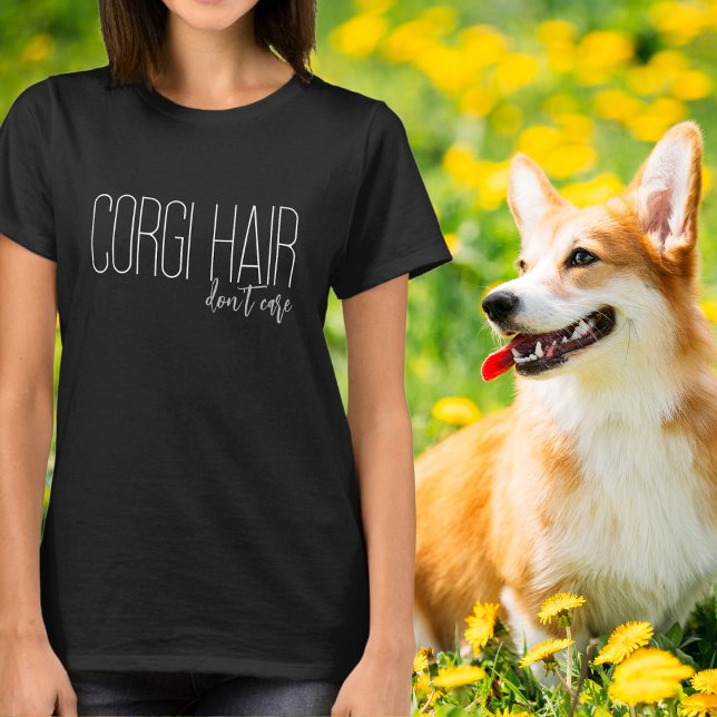 Corgi Hair Don't Care Dog Lover T-Shirt (Creator Uploaded)