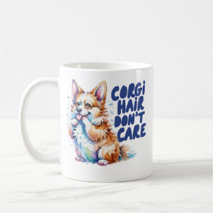 Corgi Hair Don't Care Funny Corgi Mom Coffee Mug C