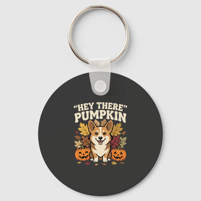 Corgi Halloween Hey There Pumpkin Design Key Ring (Front)