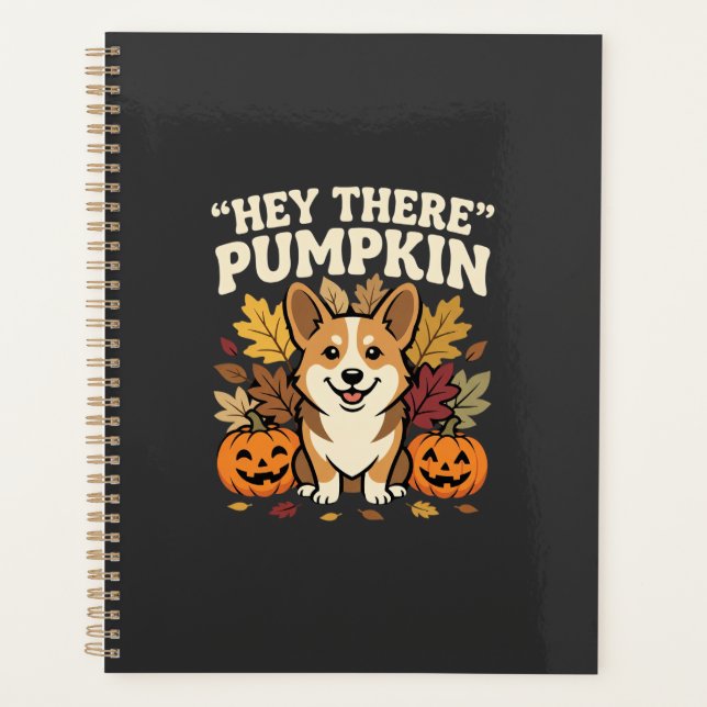 Corgi Halloween Hey There Pumpkin Design Planner (Front)