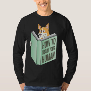 Corgi How To Train Your Human T-Shirt