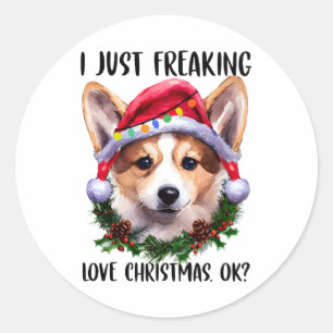 Corgi I Just Freaking Love Christmas Ok Xmas Classic Round Sticker