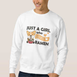 Corgi I Just Really Like Ramen Sweet Kawaii Noodle Sweatshirt