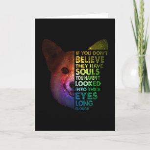Corgi If You Dont Believe Looked Into Their Eyes Card