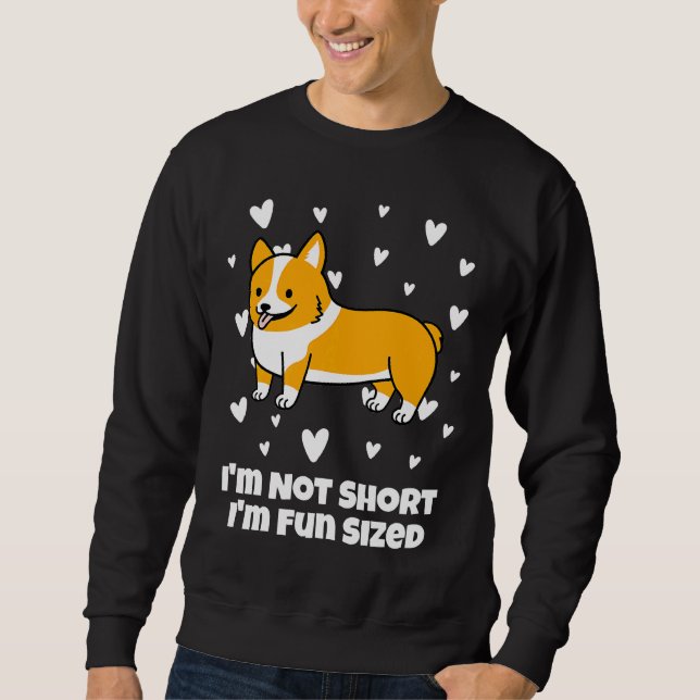 Corgi Im Not Short Sweatshirt (Front)