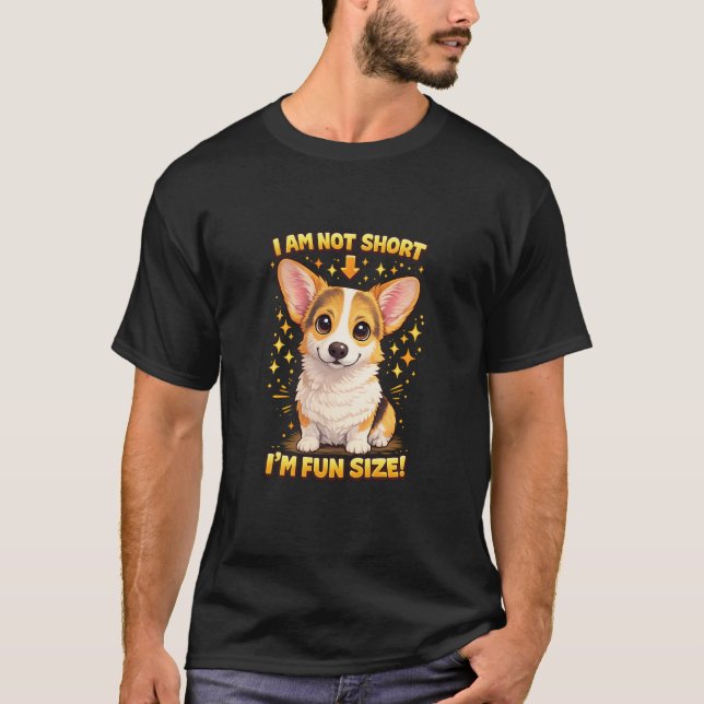 Corgi - I'm not short T-Shirt (Front)