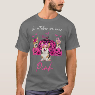 Corgi In October We Wear Pink Halloween Corgi Pump T-Shirt