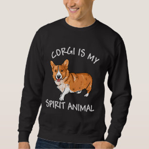 Corgi Is My Spirit Animal Dog Owner Gif Sweatshirt