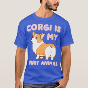 Corgi Is My Spirit Animal Pembroke Welsh Corgi325 T-Shirt