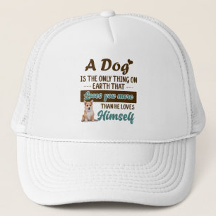 corgi is the only thing on earth that loves you trucker hat