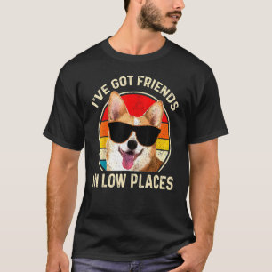 Corgi I've Got Friends In Low Place Vintage Dog Co T-Shirt