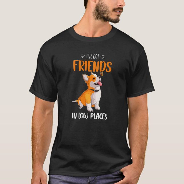Corgi I've Got Friends In Low Places Pembroke Wels T-Shirt (Front)