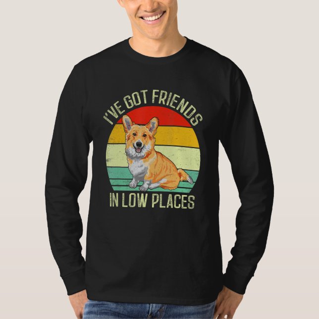 Corgi I've Got Friends In Low Places Pembroke Wels T-Shirt (Front)